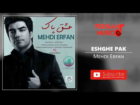 Mehdi Erfan - Eshghe Pak (مهدی عرفان - عشق پاک)