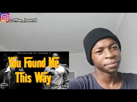 Touchline ft Stogie T - you found me this way (reaction)💯🔥