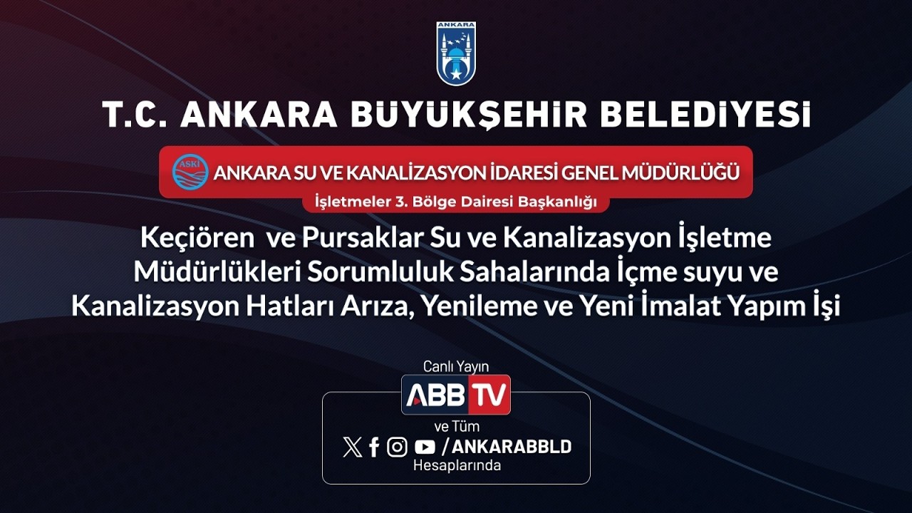 ASKİ GENEL MÜDÜRLÜĞÜ - İçme suyu ve Kanalizasyon Hatları Arıza, Yenileme ve Yeni İmalat Yapım İşi