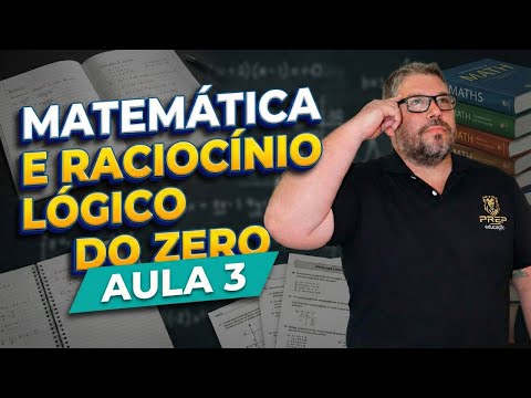 Matemática e Raciocínio Lógico do Zero - Aula 3