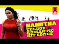 Namitha Telugu Hit Songs Namitha Telugu Video Songs Telugu Hit Songs