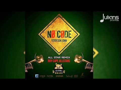 Teddysohn John Ft. Roy Cape All Stars - No Code (All Star Remix) 