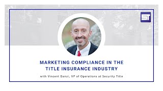 Marketing Compliance in the Title Insurance Industry - Episode 1: Series Introduction