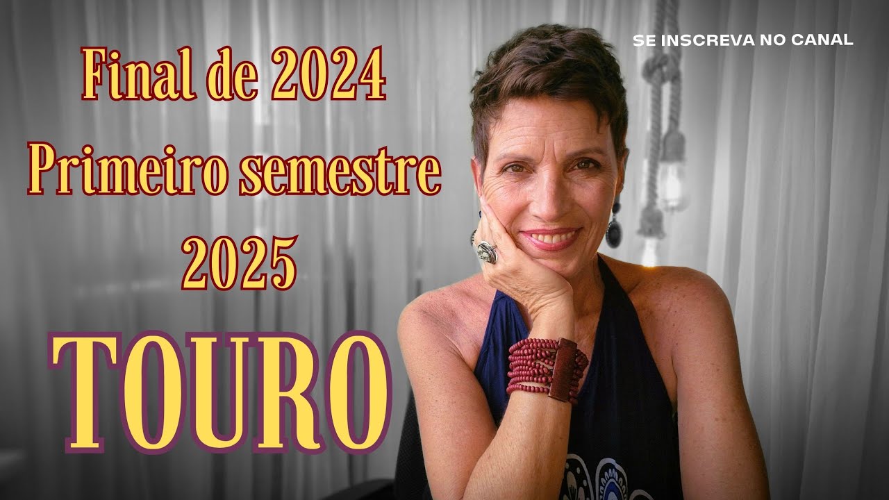TOURO ♉️  Final de 2024 e primeiro semestre de 2025.