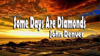 Some Days Are Diamonds - With Lyrics - Greatest Hits - John Denver