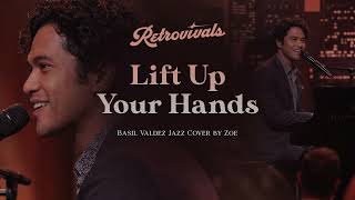 Retrovivals - Lift Up Your Hands - Basil Valdez (OPM Jazz AI Cover by Zoe)
