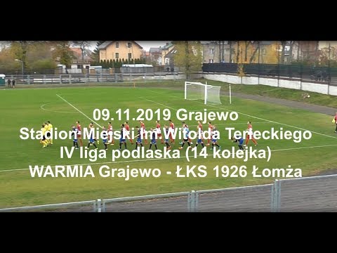 09.11.2019 IV LIGA PODLASKA (14 kolejka) WARMIA Grajewo - ŁKS 1926 Łomża