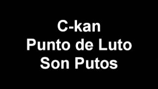 c kan   Punto de Luto Son Putos