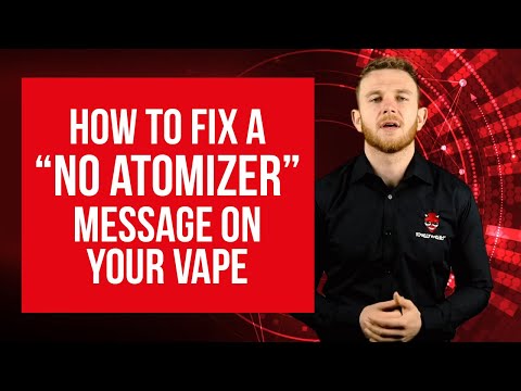 How to fix a no atomizer message on your vape