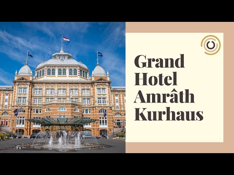 Grand Hotel Amrâth Kurhaus te Scheveningen
