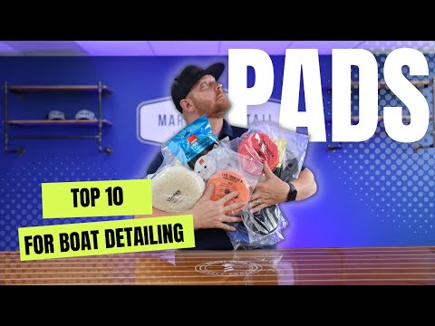 TOP 10 PADS FOR BOAT DETAILING : BOAT DETAILING TIPS