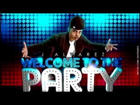 J Alvarez-Welcome To The Party 2011