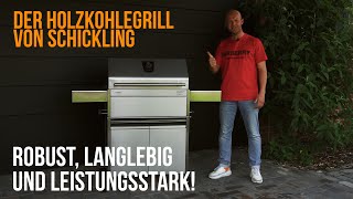 Robust, langlebig & leistungsstark - Ein richtig guter Holzkohlegrill von Schickling