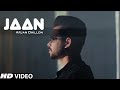 Jaan - Arjan Dhillon (Official Video) | Arjan Dhillon New Song | Latest Punjabi Songs 2021