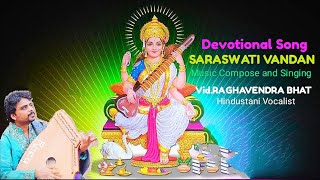Saraswati Vandana | Devotional Song | Vid Raghavendra Bhat | Hindustani Vocalist #SaraswatiVandana