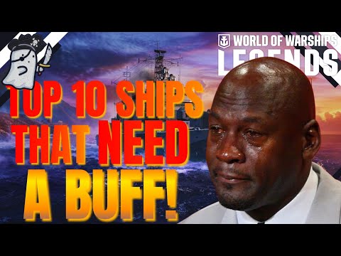 TOP 10 Ships That NEED A BUFF! (IMO) || World of Warships: Legends