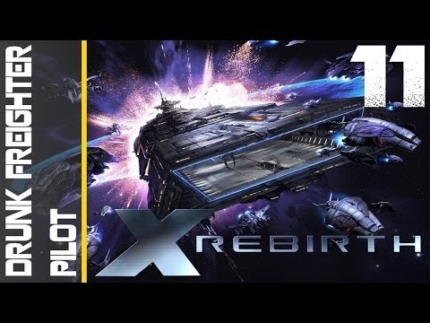 X Rebirth Episode 11 - Drunk Freighter Pilot