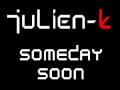 Julien-K Someday Soon 