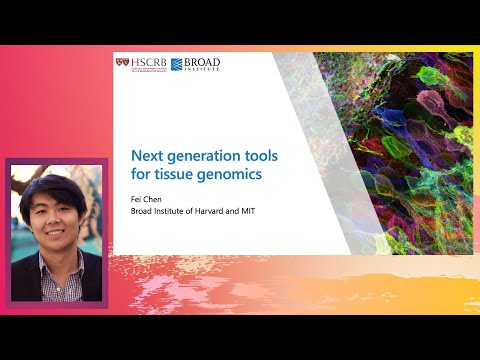 Next Generation Tools for Spatial Tissue Genomics by Dr. Fei Chen