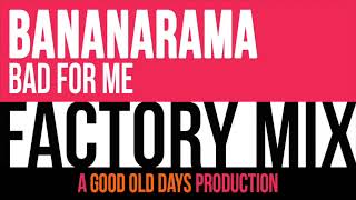 Bananarama - Bad For Me (Factory Mix)