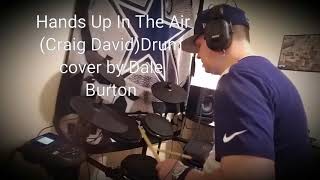 Hands Up In The Air (Craig David) Drum cover by Dale Burton