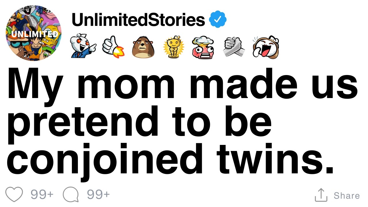 My mom made us pretend to be conjoined twins. [FULL STORY]