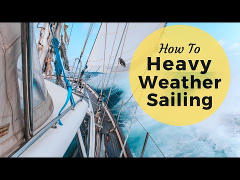 Heavy Weather Sailing - High Wind Sailing Techniques