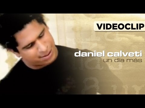 Daniel Calveti - Un Día Más (Videoclip Oficial)