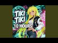 10 HOURS QMIIR TIKI TIKI Slowed