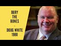 Bury the Bones ~ Doug White 1998