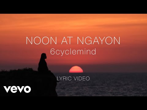 6cyclemind - Noon At Ngayon [Lyric Video]
