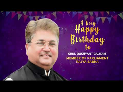 Birthday Wishes - Shri. Dushyant Gautam | 29 December, 2020