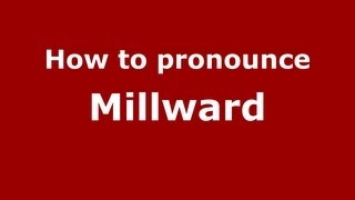 How to pronounce Millward