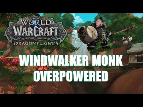Dragonflight WINDWALKER MONK OVERPOWERED! MOST FUN!