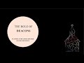Sunday Morning Worship - The Role of Deacons - 7.28.2024