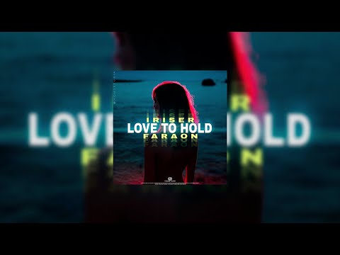 Faraon, Iriser – Love to Hold (Deep House, 2022)