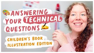 Answering TECHNICAL Questions - Children's Book Illustration Follow Up Part 2