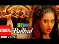 'Bulbul' FULL LYRICAL VIDEO Song | Hey Bro | Shreya Ghoshal, Feat Himesh Reshammiya | Ganesh Acharya