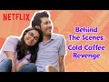 The Cold Coffee Revenge BTS | @MostlySane,  Rohit Saraf | Mismatched | Netflix India