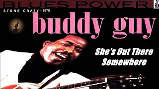 Buddy Guy - She&#39;s Out There, Somewhere (Kostas A~171)