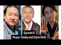 Hinglayra With Uc With Legendary Phuba Thinlay And Gem Dorji Episode 6 Season 3
