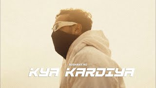 Download lagu Sushant KC - Kya Kardiya (Slowed & Reverb) mp3