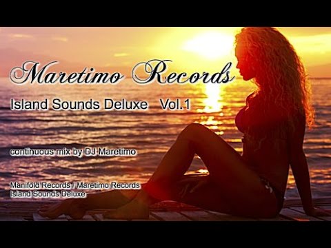 Maretimo Records - Island Sounds Deluxe Vol.1 (Full Album) HD, 2018, 2+Hours Chill Cafe Sounds
