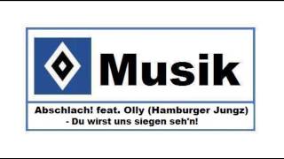 HSV Musik : # 114 » Abschlach! feat. Olly (Hamburger Jungz) - Du wirst uns siegen seh'n! «
