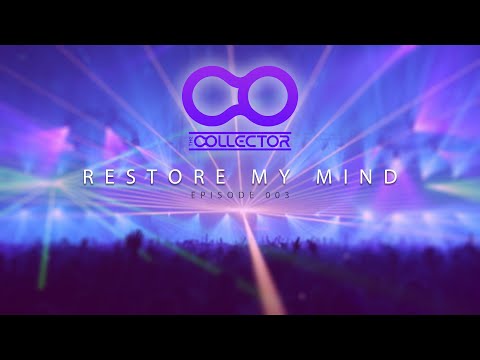 The Collector - Restore My Mind 003 | Mainstage | Peaktime & Driving | Big Room Techno