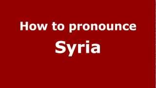 How to pronounce Syria