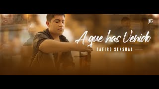 A que has venido - Zafiro Sensial