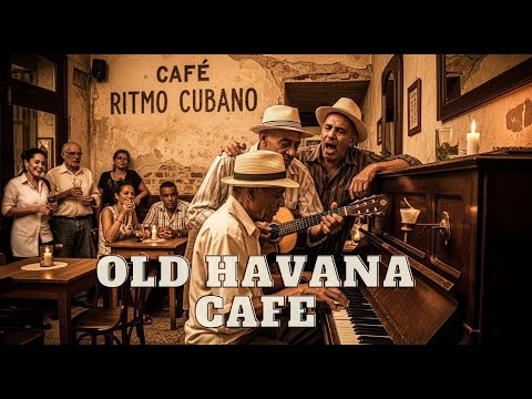 Cuban Background Music – Son Cubano Classics - Buena Vista Social Club Inspired Vintage Vibes