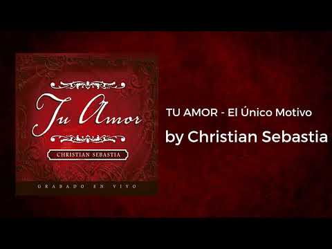 El Único Motivo - Christian Sebastia