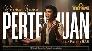 Download lagu Pertemuan - Rhoma Irama (Jazz Fusion R&B Version) | Teras Irama Labs mp3